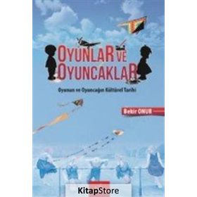 Oyunlar Ve Oyuncaklar - Bekir Onur
