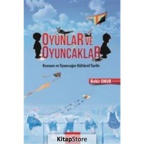 Oyunlar Ve Oyuncaklar - Bekir Onur