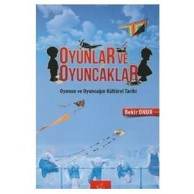 Oyunlar Ve Oyuncaklar - Bekir Onur