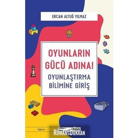 Oyunların Gücü Adına! - Ercan Altuğ Yılmaz