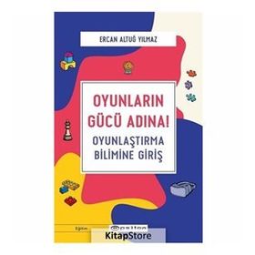 Oyunların Gücü Adına! - Ercan Altuğ Yılmaz