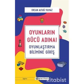 Oyunların Gücü Adına Oyunlaştırma Bilimine Giriş-Ercan Altuğ Yılmaz