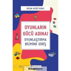 Oyunların Gücü Adına Oyunlaştırma Bilimine Giriş-Ercan Altuğ Yılmaz