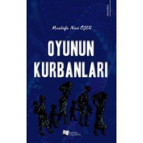 Oyunun Kurbanları - Mustafa Naci Özer