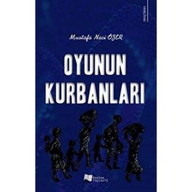 Oyunun Kurbanları - Mustafa Naci Özer