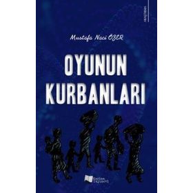 Oyunun Kurbanları - Mustafa Naci Özer