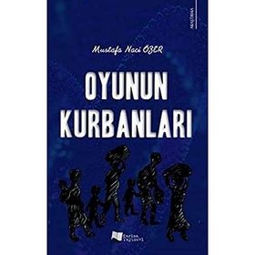 Oyunun Kurbanları - Mustafa Naci Özer