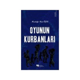 Oyunun Kurbanları - Mustafa Naci Özer