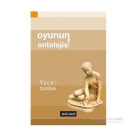 Oyunun Ontolojisi - Yücel Dursun