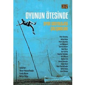 Oyunun Ötesinde - Peter Donnelly pierre bourdiev Ahmet Talimciler Loic Wacquant Dağhan Irak Nefise Bulgu Gertrud Pfister Betül Yarar Kari Fasting Nagehan Tokdoğan İdris Akkuzu Funda Akcan İlknur Hacısoftaoğlu Zuhal Akmeşe