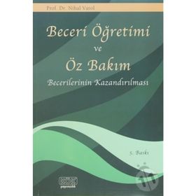Öz Bakım Becerilerinin Öğretimi - Nihal Varol