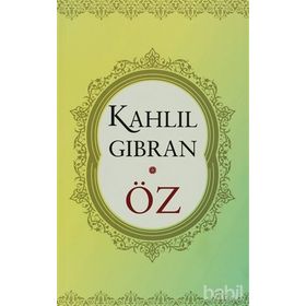 ÖZ - KAHLIL GIBRAN