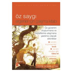 Öz Saygı Ergenler İçin Çalışma Kitabı - Lisa M. Schab
