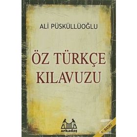 ÖZ TÜRKÇE KILAVUZU - ALI PÜSKÜLLÜOĞLU