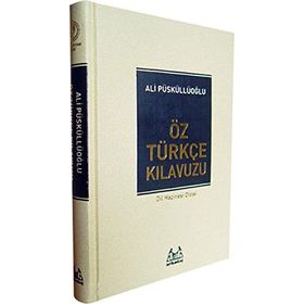 ÖZ TÜRKÇE KILAVUZU - ALI PÜSKÜLLÜOĞLU