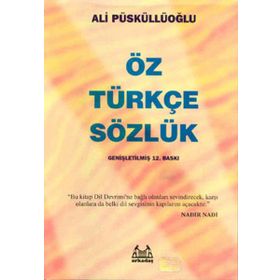 Öz Türkçe Sözlük - Ali Püsküllüoğlu