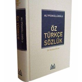 Öz Türkçe Sözlük - Ali Püsküllüoğlu