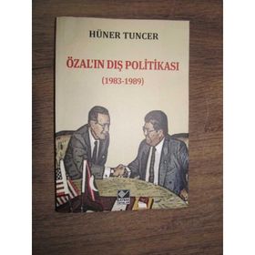 Özal’ın Dış Politikası 1983-1989 - Hüner Tuncer