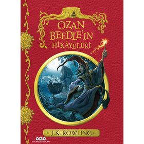 OZAN BEEDLE'IN HIKAYELERI HARRY POTTER'IN BÜYÜLÜ DÜNYASINDAN - J.K. ROWLING