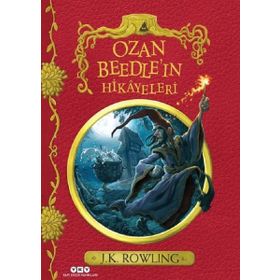 OZAN BEEDLE'IN HIKAYELERI HARRY POTTER'IN BÜYÜLÜ DÜNYASINDAN - J.K. ROWLING