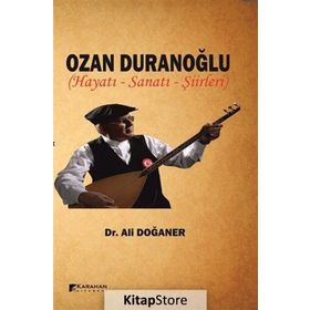 Ozan Duranoğlu Hayatı Sanatı Şiirleri - Ali Doğaner
