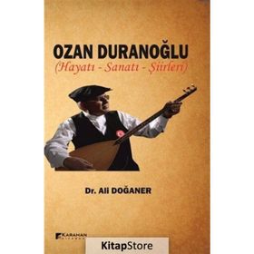 Ozan Duranoğlu Hayatı Sanatı Şiirleri - Ali Doğaner