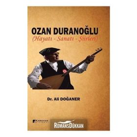 Ozan Duranoğlu Hayatı Sanatı Şiirleri - Ali Doğaner