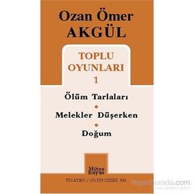 Ozan Ömer Akgül Toplu Oyunları 1 - Ozan Ömer Akgül