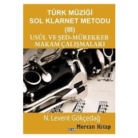 Ozan Yayıncılık Türk Müziği Sol Klarnet Metodu 3 Usul Ve Şed-mürekkeb Makam Çalışmaları 9786057569592