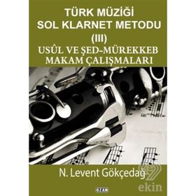 Ozan Yayıncılık Türk Müziği Sol Klarnet Metodu 3 Usul Ve Şed-mürekkeb Makam Çalışmaları 9786057569592