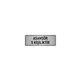 Özarslan Dizayn Departman Kapı İsimliği Asansör 5 Kişiliktir 7x20 cm Gümüş Renk Metal Yönlendirme Levhası