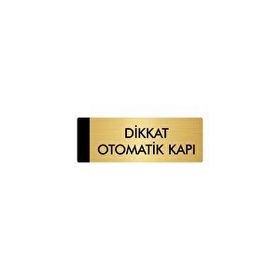 Özarslan Dizayn Departman Kapı İsimliği Dikkat Otomatik Kapı 10x20 cm Altın Renk Metal Yönlendirme Levhası
