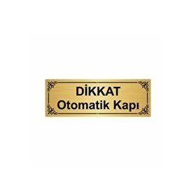 Özarslan Dizayn Departman Kapı İsimliği Dikkat Otomatik Kapı 7x20 cm Altın Renk Metal Yönlendirme Levhası