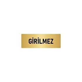 Özarslan Dizayn Departman Kapı İsimliği Girilmez 10x20 cm Altın Renk Metal Yönlendirme Levhası