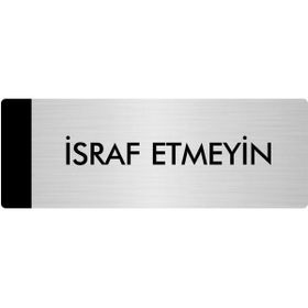 Özarslan Dizayn Departman Kapı İsimliği İsraf Emeyin 10x20 cm Gümüş Renk Metal Yönlendirme Levhası