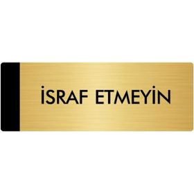 Özarslan Dizayn Departman Kapı İsimliği İsraf Emeyin 7x20 cm Altın Renk Metal Yönlendirme Levhası