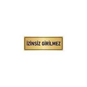 Özarslan Dizayn Departman Kapı İsimliği İzinsiz Girilmez 10x20 cm Altın Renk Metal Yönlendirme Levhası