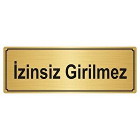 Özarslan Dizayn Departman Kapı İsimliği İzinsiz Girilmez 10x20 cm Altın Renk Metal Yönlendirme Levhası