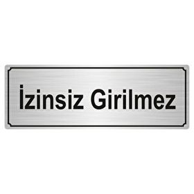 Özarslan Dizayn Departman Kapı İsimliği İzinsiz Girilmez 10x20 cm Gümüş Renk Metal Yönlendirme Levhası
