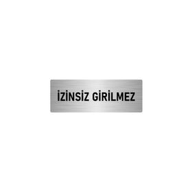 Özarslan Dizayn Departman Kapı İsimliği İzinsiz Girilmez 10x20 cm Gümüş Renk Metal Yönlendirme Levhası