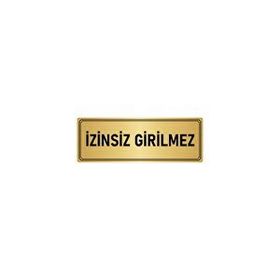 Özarslan Dizayn Departman Kapı İsimliği İzinsiz Girilmez 5x20 cm Altın Renk Metal Yönlendirme Levhası
