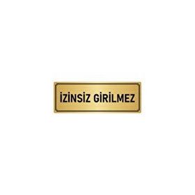 Özarslan Dizayn Departman Kapı İsimliği İzinsiz Girilmez 5x20 cm Altın Renk Metal Yönlendirme Levhası