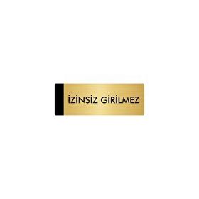 Özarslan Dizayn Departman Kapı İsimliği İzinsiz Girilmez 5x20 cm Altın Renk Metal Yönlendirme Levhası