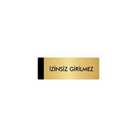 Özarslan Dizayn Departman Kapı İsimliği İzinsiz Girilmez 5x20 cm Altın Renk Metal Yönlendirme Levhası