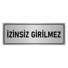 Özarslan Dizayn Departman Kapı İsimliği İzinsiz Girilmez 5x20 cm Gümüş Renk Metal Yönlendirme Levhası