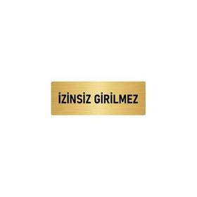 Özarslan Dizayn Departman Kapı İsimliği İzinsiz Girilmez 7x20 cm Altın Renk Metal Yönlendirme Levhası