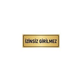 Özarslan Dizayn Departman Kapı İsimliği İzinsiz Girilmez 7x20 cm Altın Renk Metal Yönlendirme Levhası