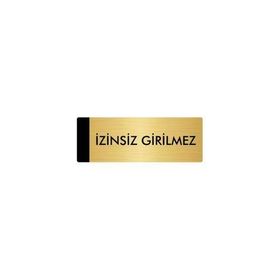Özarslan Dizayn Departman Kapı İsimliği İzinsiz Girilmez 7x20 cm Altın Renk Metal Yönlendirme Levhası