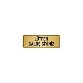 Özarslan Dizayn Departman Kapı İsimliği Lütfen Galoş Giyiniz 10x20 cm Altın Renk Metal Yönlendirme Levhası