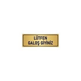 Özarslan Dizayn Departman Kapı İsimliği Lütfen Galoş Giyiniz 10x20 cm Altın Renk Metal Yönlendirme Levhası